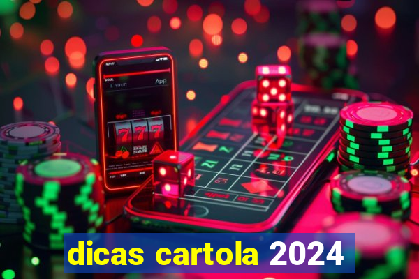 dicas cartola 2024